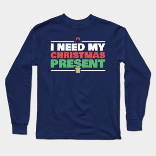 I Need My Christmas Present Matching Couple Gift Men Women Long Sleeve T-Shirt